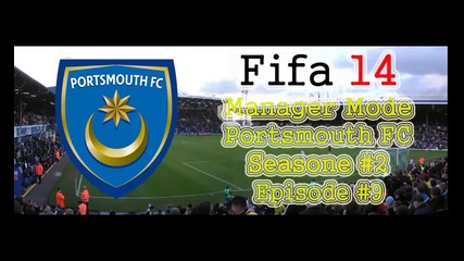 Fifa 14 Manager Mode Portsmouth Fc S2. E9.