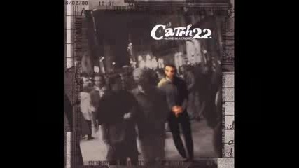 Catch 22 - What Goes Around, Comes Around