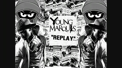 Young Marquis - Replay ( Remix ) 