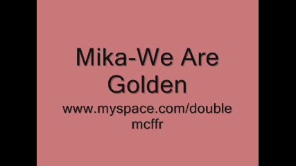 Mika - We Are Golden 