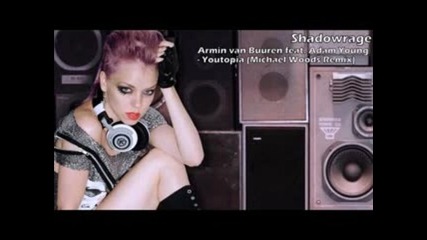 Armin van Buuren feat. Adam Young - Youtopia (michael Woods Remix) + Превод Shadowrage