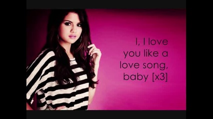 Love You Like A Love Song Baby - Selena Gomez (lyrics)