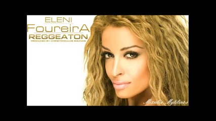 Eleni Foureira - Reggaeton ( Official Single 2014 )