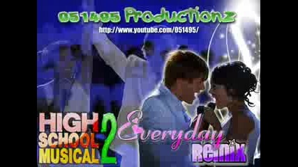 High School Musical - Everyday (remix Edit)
