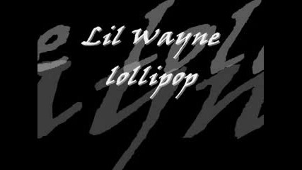 •2008• Lollipop Lil Wayne (dirty version)