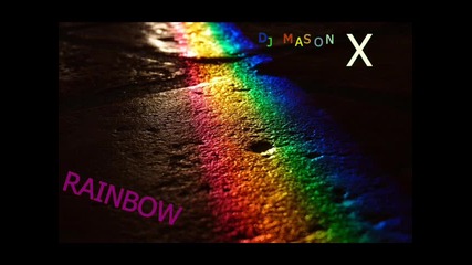 Dj Mason X - Rainbow