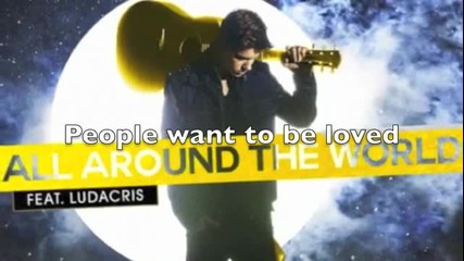 Justin Bieber - All Around The World- Lyrics