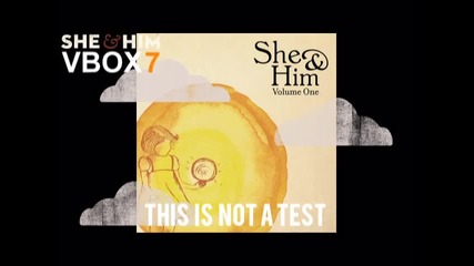 She & Him - This Is Not a Test - Audio