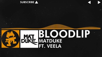 [house Music] Matduke feat. Veela - Bloodlip [monstercat Release]