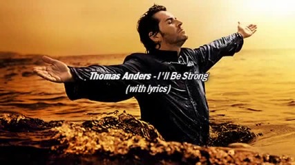 Thomas Anders - I'll Be Strong (with Lyrics)
