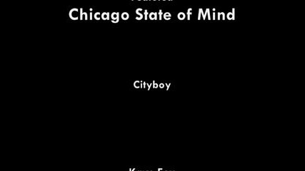 Cityboy - Chicago State of Mind [audio][unsigned Hype]