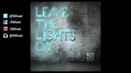 50 Cent - Leave The Lights On (audio)