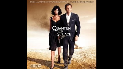 Дейвид Арнолд: Най - Доброто От Музиката На * Спектър На Утехата * - [ Quantum of Solace ]