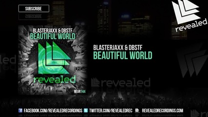 Blasterjaxx & Dbstf - Beautiful World ( Original Mix )