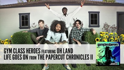 New ! ! ! Gym Class Heroes ft. Oh Land - Life Goes On (audio)