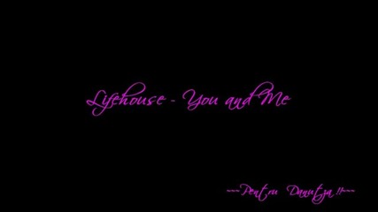 Lifehouse - Ти и аз.
