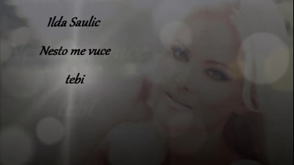 Ilda Saulic - Nesto me vuce tebi 2012
