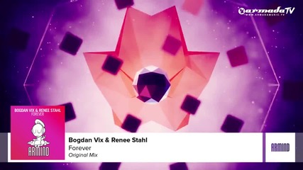 Bogdan Vix & Renee Stahl - Forever (as Played By Armin van Buuren On Asot 650 Part 2)