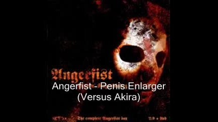 Angerfist - Penis Enlarger (versus Akira)