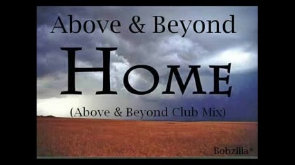 Above and Beyond - Home (above and Beyond Club Mix)