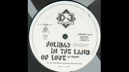 Dj Company - Holiday In The Land Of Love (groovecult's Daytona Mix Extended)