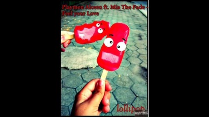 Playmen Alceen ft. Mia The Fade - Feel your Love 
