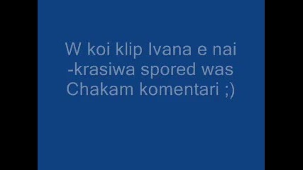 W koi klip Ivana e nai-krasiwa?