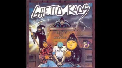 Ghetto Kaos - Guilty As Charged W 