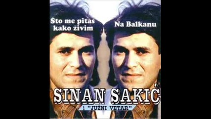 Sinan Sakic - Ja Nikog Nema