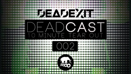 Deadexit - Deadcast 002 @deadexitmusic