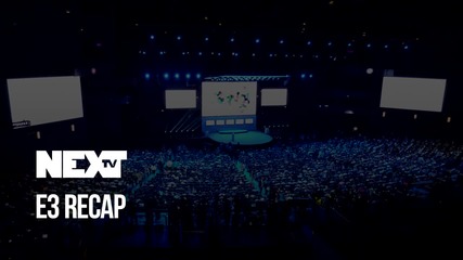 NEXTTV 041: E3 Recap