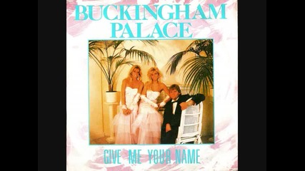buckingham palace - give me your name 