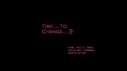 Time To Change .. ``` Време За Промянаа .. ; .wmv 