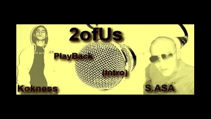 2ofus - Playback (intro) *new 2013