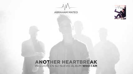 Abraham Mateo - Another Heartbreak (audio)