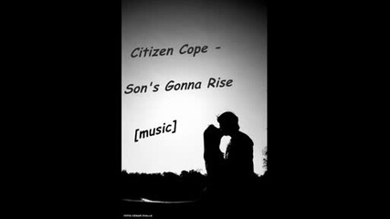 Citizen Cope - Sons Gonna Rise (one Tree Hill ) 