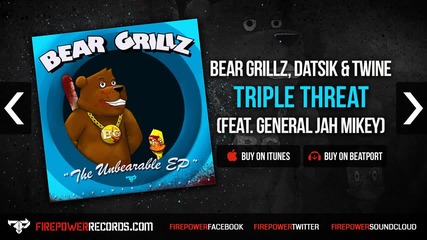 Bear Grillz, Datsik & Twine - Triple Threat (ft. General Jah Mikey)