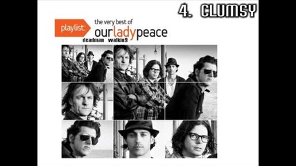 4. Our Lady Peace - Clumsy [ Playlist: The Very Best of Our Lady Peace - 2009 ]