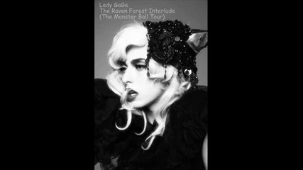 lady gaga - the raven forest interlude (the monster ball tour) 
