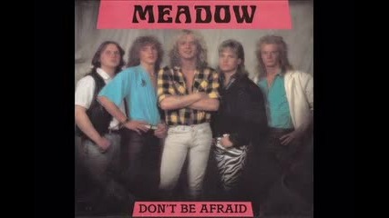 Meadow - Don't Be Afraid (1987)