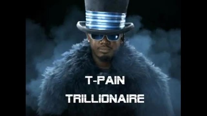 T - Pain feat. Bun B - Trillionaire (new 2010) 