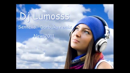 Dj Lumosss - Sentello (darbuka remix) New 2011