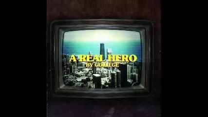 College Electric Youth - A Real Hero (drive Original Movie Soundtrack)