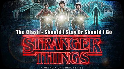 The Clash - Should I Stay Or Should I Go (stranger Things Soundtrack)
