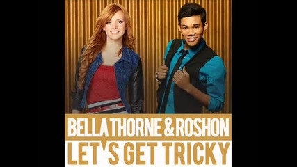 Bella Thorne & Roshon Fegan - Let's Get Tricky
