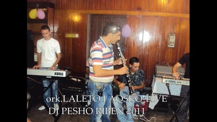 ork.laleto I Aqsko-live Dj Pesho Riben 2011