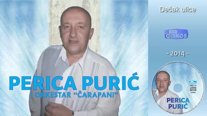 Perica Puric - Decak ulice - (audio 2014)