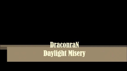 Draconian - Daylight Misery - превод