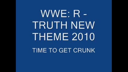 Wwe R - Truth New Titantron 2010 