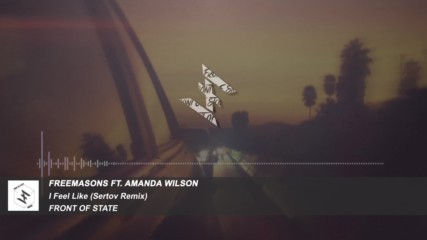 Freemasons ft. Amanda Wilson - I Feel Like Sertov Remix